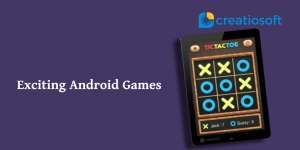 EXCITING ANDROID GAMES
