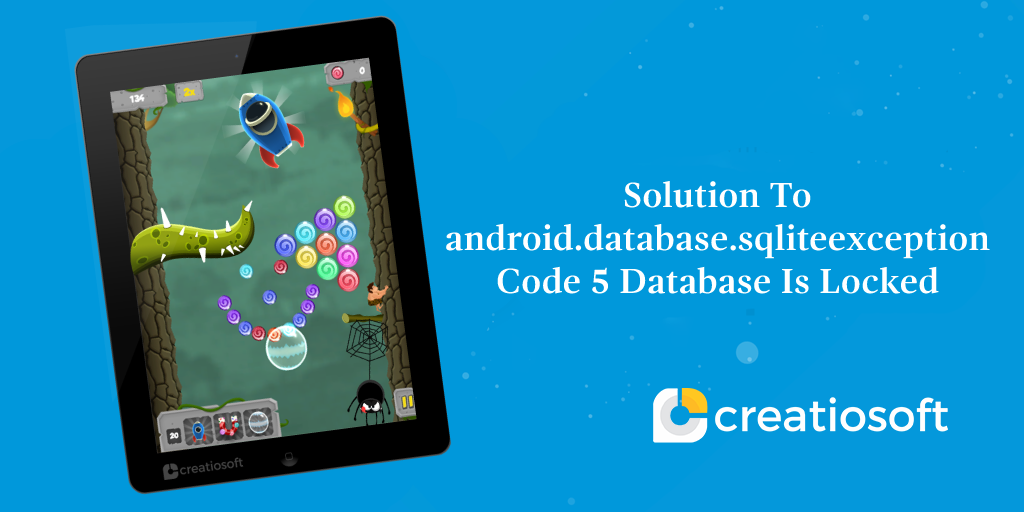SOLUTION TO ANDROID.DATABASE.SQLITE.SQLITEEXCEPTION CODE 5 DATABASE IS LOCKED