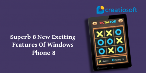 SUPERB 8 NEW EXCITING FEATURES OF WINDOWS PHONE 8