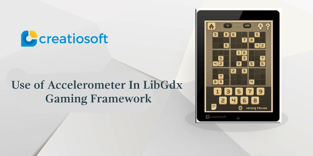 USE OF ACCELEROMETER IN LIBGDX GAMING FRAMEWORK