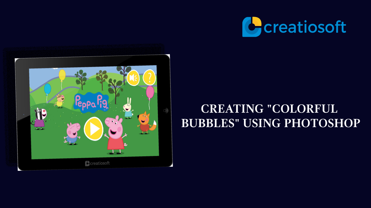 CREATING "COLORFUL BUBBLES" USING PHOTOSHOP