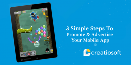 3 SIMPLE STEPS TO PROMOTE AND ADVERTISE YOUR MOBILE APP