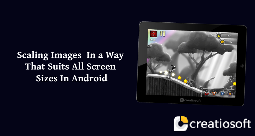 SCALING IMAGES IN A WAY THAT SUITS ALL SCREEN SIZES IN ANDROID