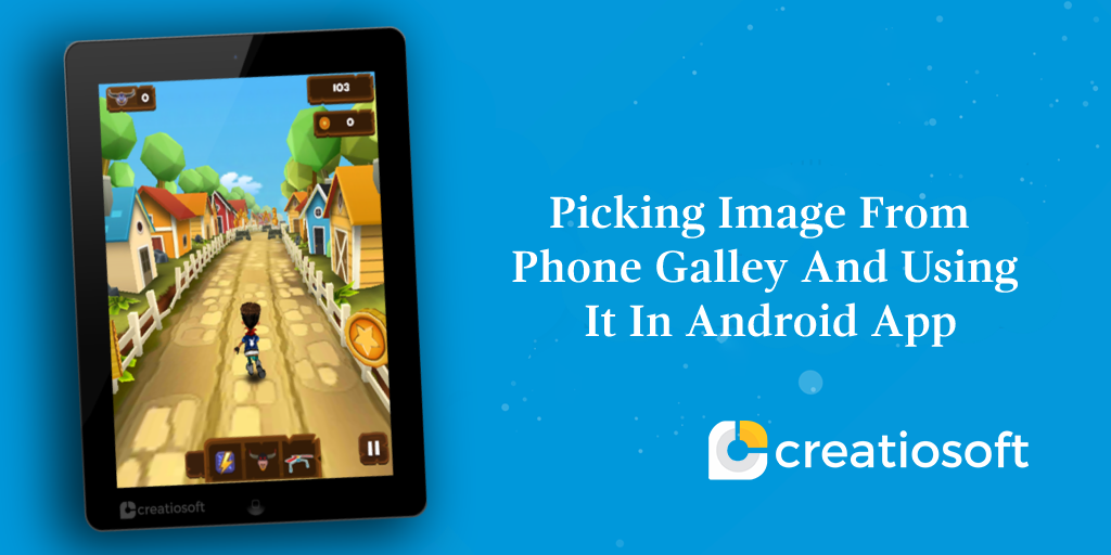 PICKING IMAGE FROM PHONE GALLERY AND USING IT IN ANDROID APP