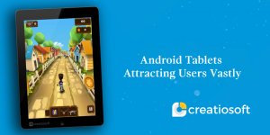 ANDROID TABLETS ATTRACTING USERS VASTLY