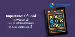 IMPORTANCE OF GOOD REVIEWS AND HOW TO GET GOOD REVIEWS OF YOUR MOBILE APP??