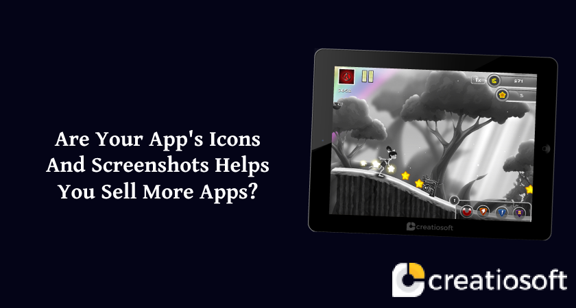 ARE YOUR APP'S ICONS AND SCREENSHOTS HELPS YOU SELL MORE APPS?