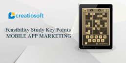FEASIBILITY STUDY KEY POINTS: MOBILE APP MARKETING
