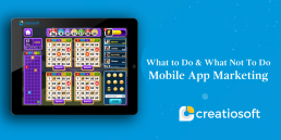 WHAT TO DO & WHAT NOT TO DO: MOBILE APP MARKETING?