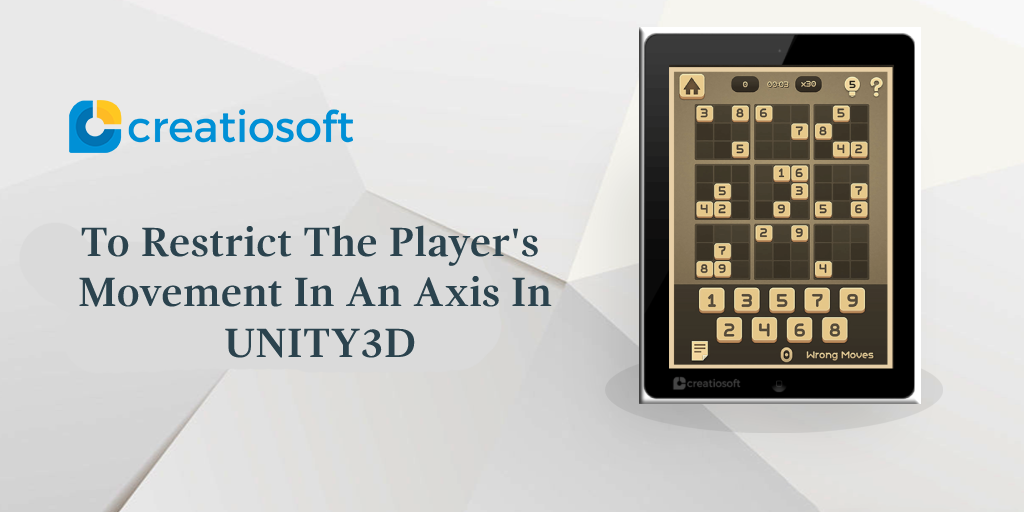 TO RESTRICT THE PLAYER’S MOVEMENT IN AN AXIS IN UNITY3D