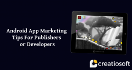 ANDROID APP MARKETING: TIPS FOR PUBLISHERS/ DEVELOPERS