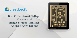 BEST COLLECTION OF COLLAGE CREATOR AND IMAGE & VIDEO TRIMMER ANDROID APPS (FREE)