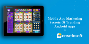 MOBILE APP MARKETING SECRETS OF TRENDING ANDROID APPS