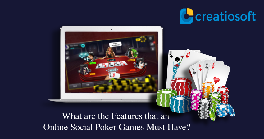 What are the Features that an Online Social Poker Games Must Have?