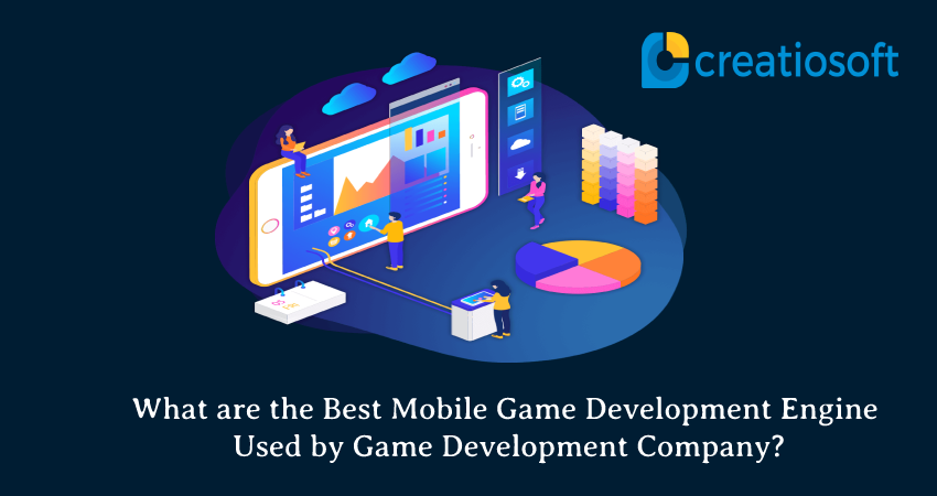 Best Mobile Game Engines Used by Top Developers | Creatiosoft