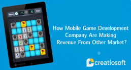 How Mobile Game Development Company Are Making Revenue From Other Market?