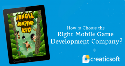 HOW TO CHOOSE THE RIGHT MOBILE GAME DEVELOPMENT COMPANY?