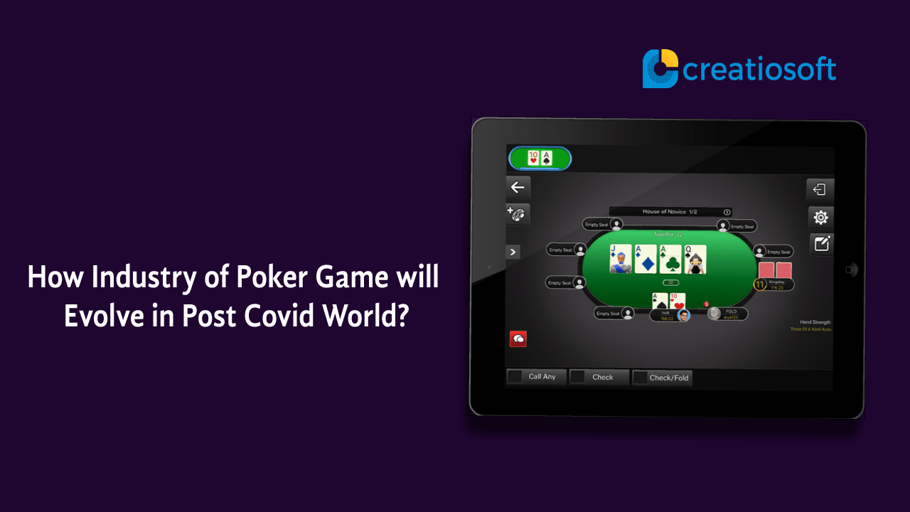 How Industry of Poker Game will Evolve in Post Covid World?