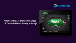 What Factors Are Transforming Face Of The Online Poker Gaming Industry