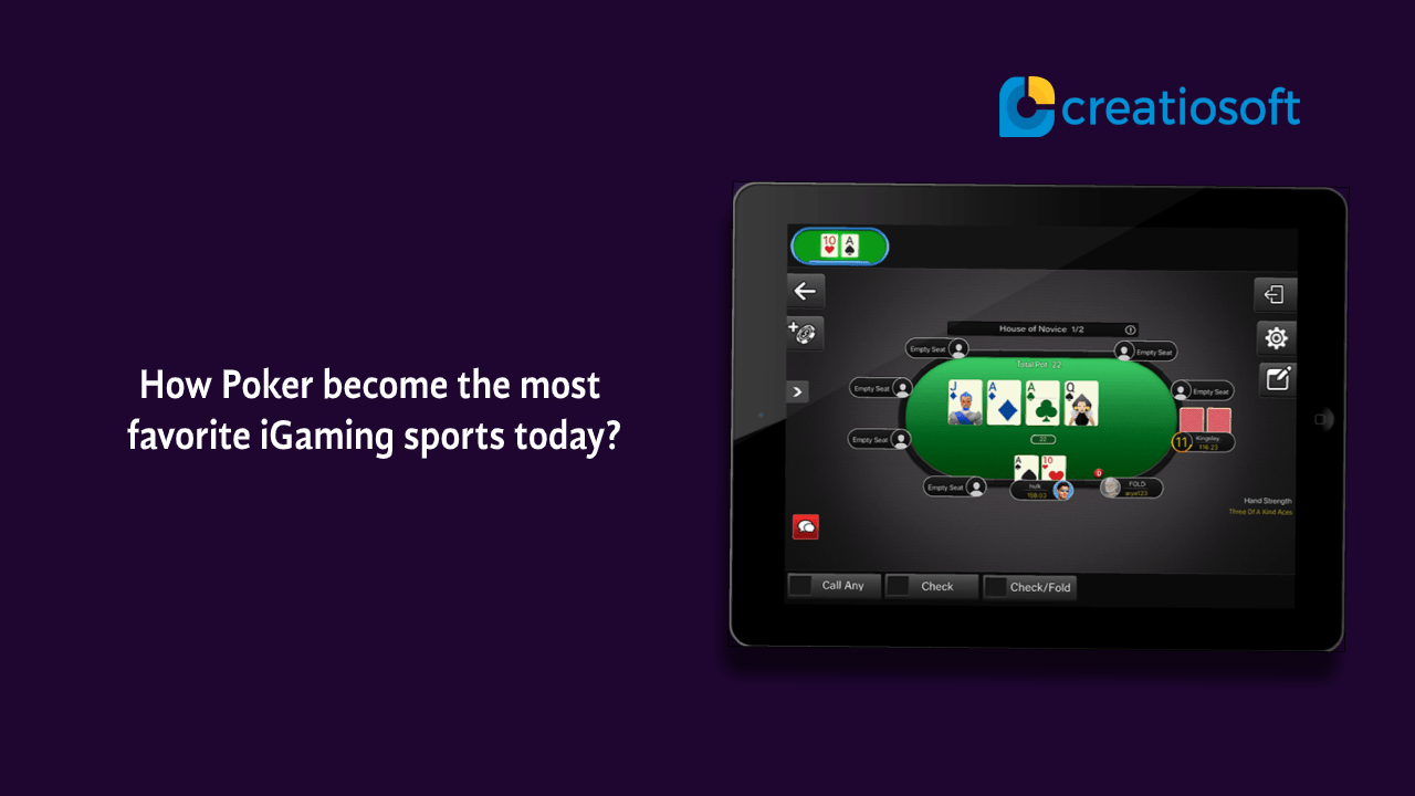 How Poker become the most favorite iGaming sports today?