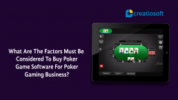 What Are The Factors Must Be Considered To Buy Poker Game Software For Poker Gaming Business?