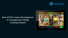 How HTML5 Game Development Is Changing the Mobile Gaming Market?