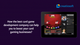 How the Best Card Game Development Company Can Help You to Boost Your Card Gaming Businesses?