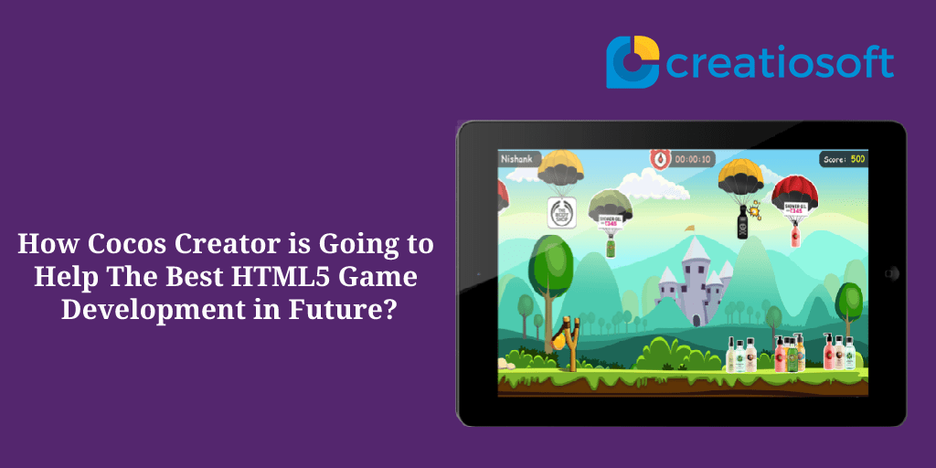 How Cocos Creator is Going to The Best HTML5 Game Development in Future?