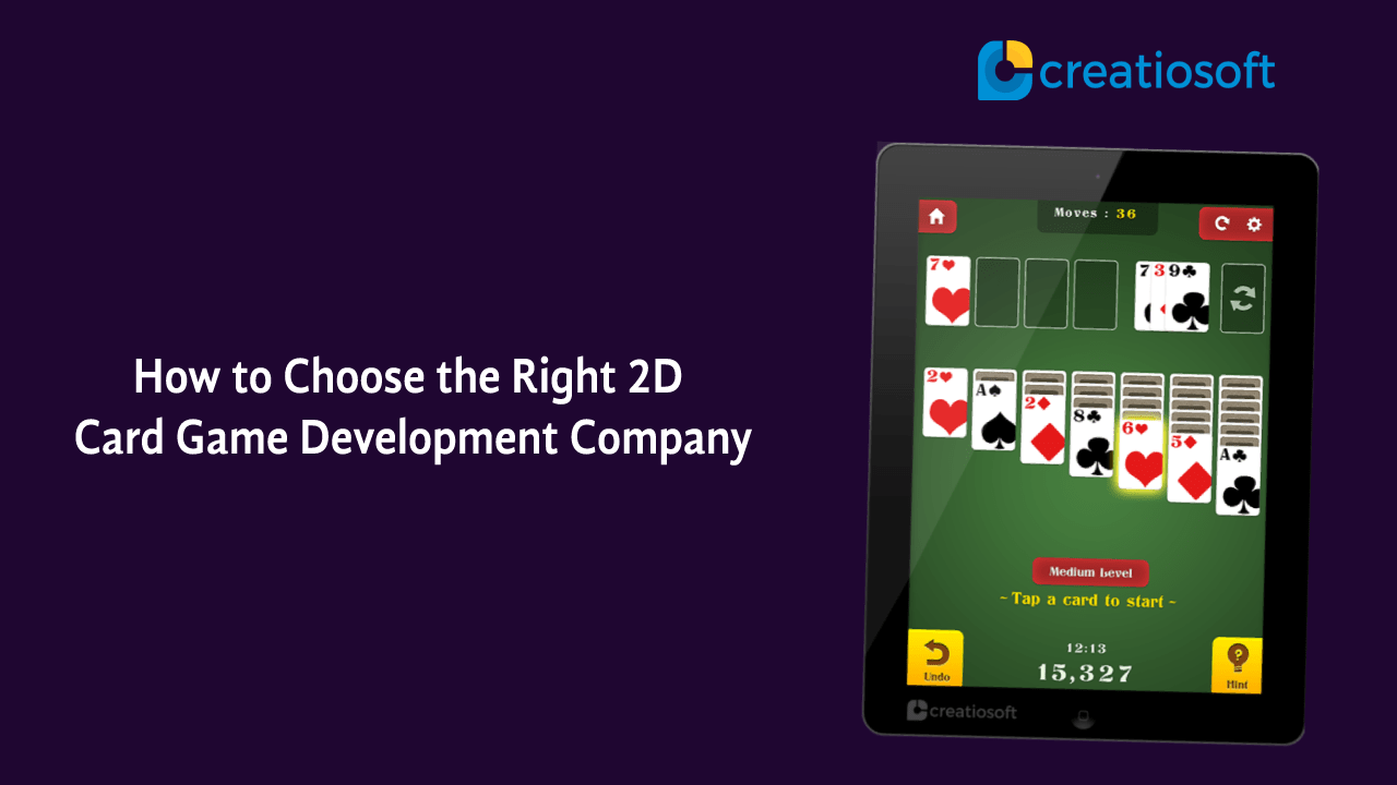 How to Choose the Right 2D Card Game Development Company?