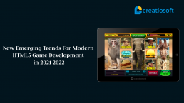 New Emerging Trends For Modern HTML5 Game Development in 2021-2022