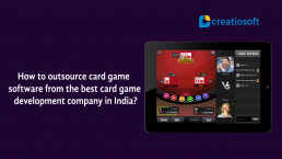 How to outsource card game software from the best card game development company in India?