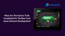 What Are The Factors To Be Considered For The Best Card Game Software Development?