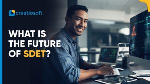 WHAT IS THE FUTURE OF SDET?