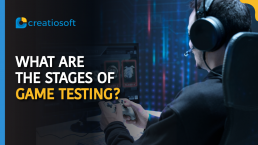 What Are The Stages of Game Testing?
