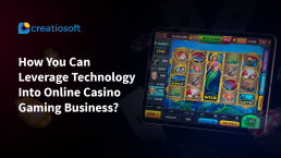 How you can leverage technology into online casino gaming bussiness?