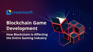 How Blockchain is affecting the entire gaming industry