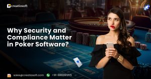 Security and Compliance Matter in Poker Software